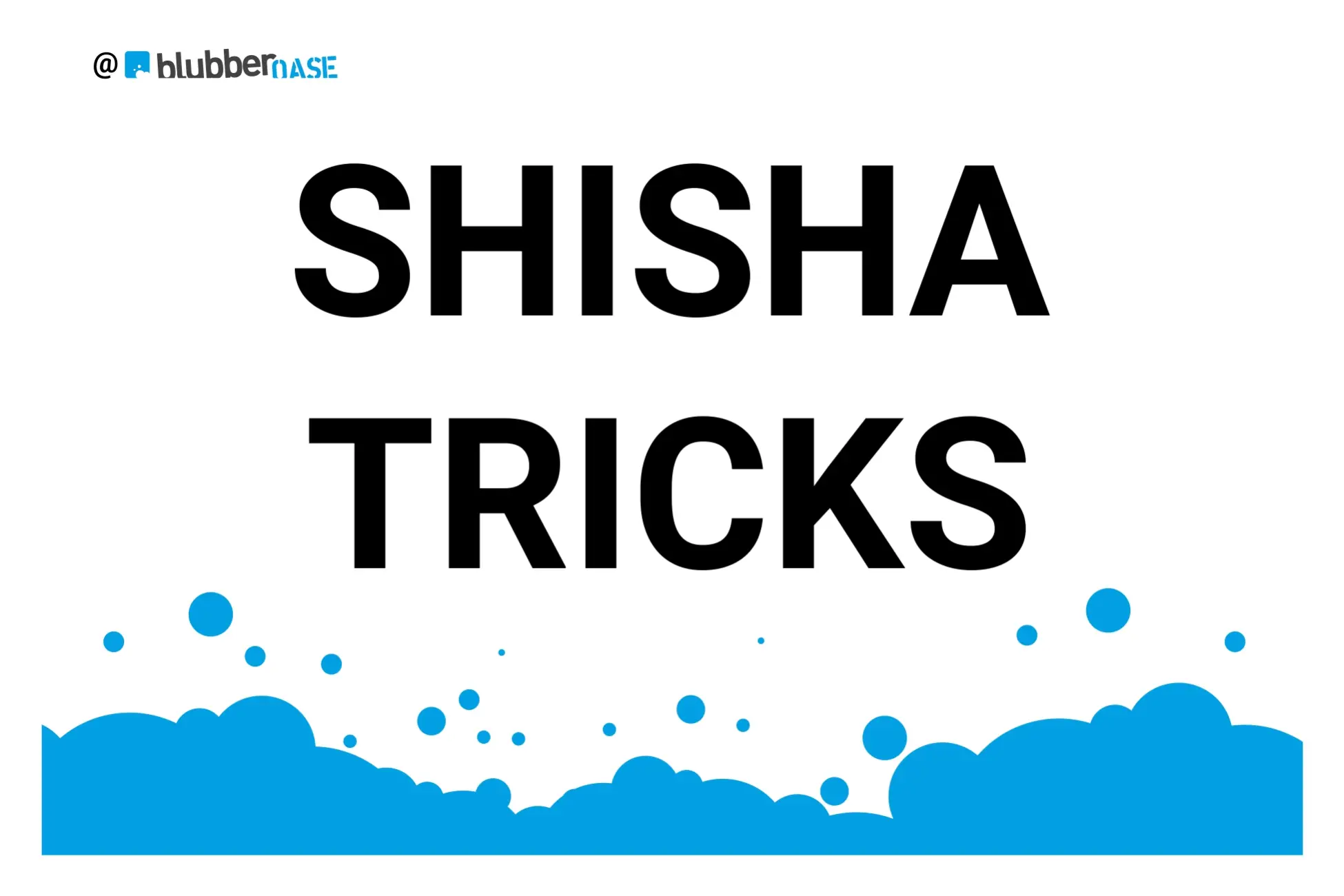 Shisha Tricks